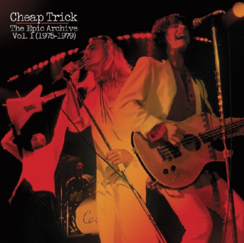 Cheap Trick : The Epic Archive Vol. 1 (1975-1979)